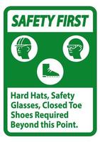 seguridad primero señal de cascos, gafas de seguridad, zapatos cerrados requeridos más allá de este punto vector