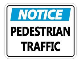 Notice Pedestrian Traffic Sign on white background vector