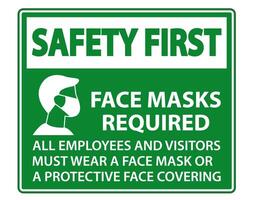 Safety First Face Masks Required Sign on white background vector