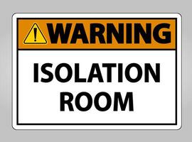 Warning Isolation room Sign Isolate On White Background,Vector Illustration EPS.10 vector