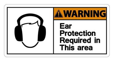 Advertencia de protección para los oídos requerida en este signo de símbolo de área sobre fondo blanco, ilustración vectorial vector