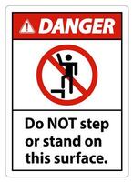 Danger sign do not step or stand on this surface. vector