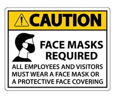 Caution Face Masks Required Sign on white background vector