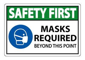 Safety First Masks Required Beyond This Point Sign Isolate On White Background,Vector Illustration EPS.10 vector