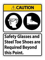 señal de precaución, se requieren gafas de seguridad y zapatos con punta de acero más allá de este punto vector