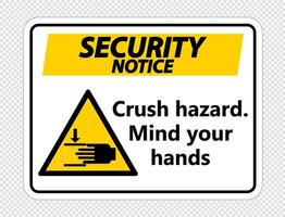 Security notice crush hazard.Mind your hands Sign on transparent background vector