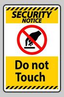 Security Notice Do Not Touch Symbol Sign Isolate On White Background vector