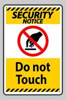 Security Notice Do Not Touch Symbol Sign Isolate On White Background vector