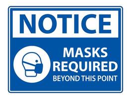 Notice Masks Required Beyond This Point Sign Isolate On White Background,Vector Illustration EPS.10 vector