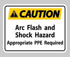 Caution Sign Arc Flash And Shock Hazard Appropriate PPE Required vector