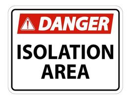 Danger Isolation Area Sign Isolate On White Background,Vector Illustration EPS.10 vector