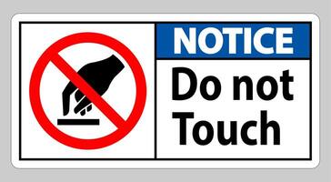 Notice Do Not Touch Symbol Sign Isolate On White Background vector