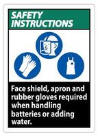 Safety Instructions Sign Face Shield, Apron And Rubber Gloves Required When Handling Batteries or Adding Water With PPE Symbols vector