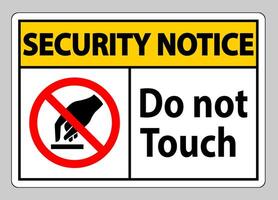 Security Notice Do Not Touch Symbol Sign Isolate On White Background vector