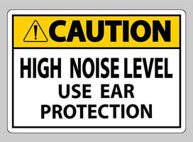 Caution Sign High Noise Level Use Ear Protection on White Background vector