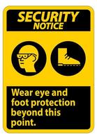 Security Notice Sign Wear Eye And Foot Protection Beyond This Point With PPE Symbols vector