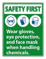 La seguridad primero use guantes, protección para los ojos y máscara facial aislada sobre fondo blanco, ilustración vectorial eps.10 vector