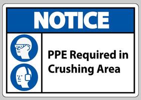 Notice Sign PPE Required In Crushing Area Isolate on White Background vector