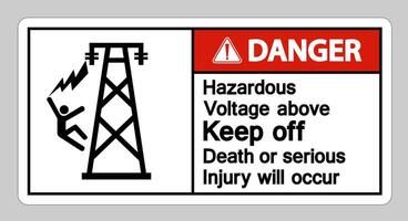 Danger Hazardous Voltage Above Keep Out Death Or Serious Injury Will Occur Symbol Sign vector