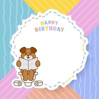 Happy Birthday greeting card with Cute dog cartoon character. Vector Illustration