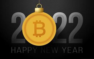 2022 new year bitcoin bauble. Money Happy New 2022 year bitcoin sign. vector illustration