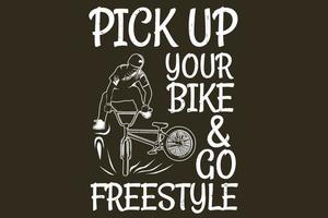 Pick up your bike and go freestyle silhouette design vector