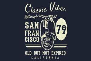 Classic vibes motorcycle old but not expired california silhouette design vector