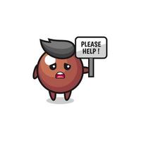 cute chocolate ball hold the please help banner vector