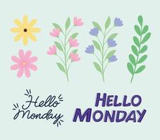hello monday and flowers vector