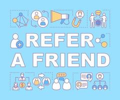 Refer a friend word concepts banner. Influencer marketing, SMM. Customer attraction. Presentation, website. Isolated lettering typography idea, linear icons. Vector outline illustration