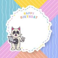 Happy Birthday greeting card with Cute dog cartoon character. Vector Illustration