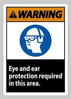 Warning Sign Eye And Ear Protection Required In This Area vector