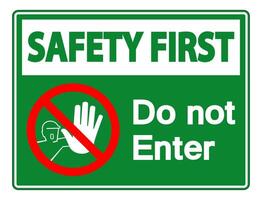 Safety First Do Not Enter Symbol Sign on white background vector