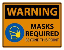 Warning Masks Required Beyond This Point Sign Isolate On White Background,Vector Illustration EPS.10 vector