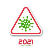 señal de tráfico triangular, símbolo de peligro, año 2021, pandemia y lucha contra el coronavirus, logotipo aislado del vector