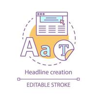 Headline creation concept icon. Copywriting idea thin line illustration. Text writing. Ad content. Graphic design. Vector isolated outline drawing. Editable stroke