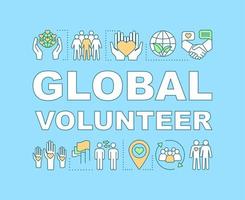 Global volunteer word concepts banner. International charity. Presentation, website. Philanthropy. Worldwide charitable foundation. Isolated lettering typography with linear icons. Vector illustration