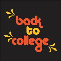 back to college DESIGN TYPOGRAPHY TEXT TSHIRT DESIGN PRINT CASUAL APPAREL vector