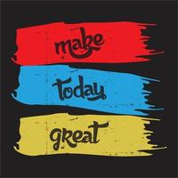 Make today great Vintage stylis typography T-shirt Design vector