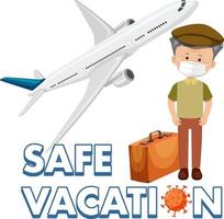 Safe Vacation logo with tourist man wears mask ready to travel during covid-19 pandemic vector