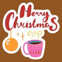 Feliz navidad pegatina de letras con taza de té y bola de navidad ilustración estilo plano primitivo vector