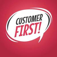 Customer first cartoon speech bubble. vector