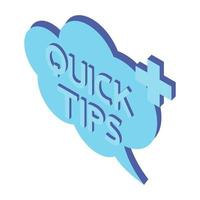 Medical quick tips. Blue speech bubble with letters quick tips inside. Helpful idea, solution and trick illustration. Abstract isometric banner with useful information vector
