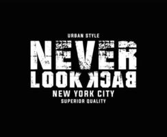 Never Look Back Typography Vector T-shirt Design