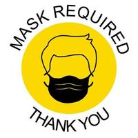 An attention sign said MASK REQUIRED on the top and Thank you at the bottom. There is a face mask at the center. For public places such as hospitals, schools, restaurants and etc vector