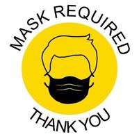 An attention sign said MASK REQUIRED on the top and Thank you at the bottom. There is a face mask at the center. For public places such as hospitals, schools, restaurants and etc vector