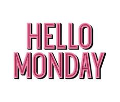 motivational lettering of hello monday vector