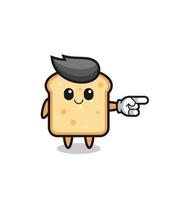 bread mascot with pointing right gesture vector