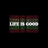 life is good simple vintage fashion, Shirt Design, clothing vector