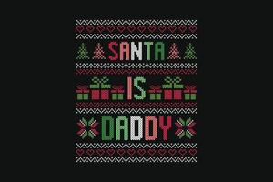 T-shirt Design Santa is Daddy vector